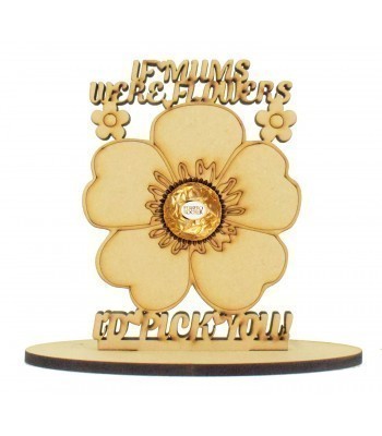 6mm 'If Mums Were Flowers I'd Pick You' Mothers Day Flower Shape Ferrero Rocher or Lindt Chocolate Ball Holder on a Stand